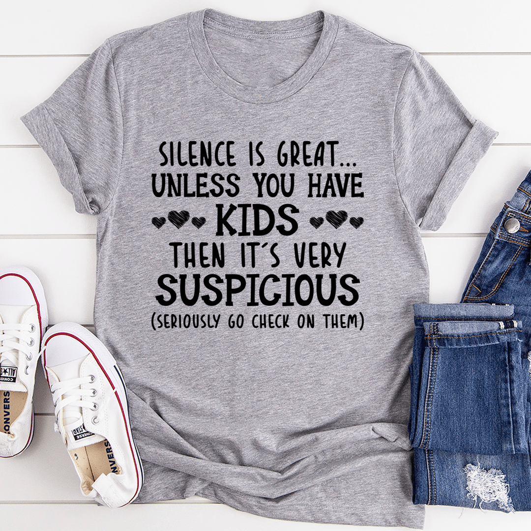 Silence Is Great Unless You Have Kids T-Shirt shopmerchmallow Silence Is Great Unless You Have Kids T-Shirt