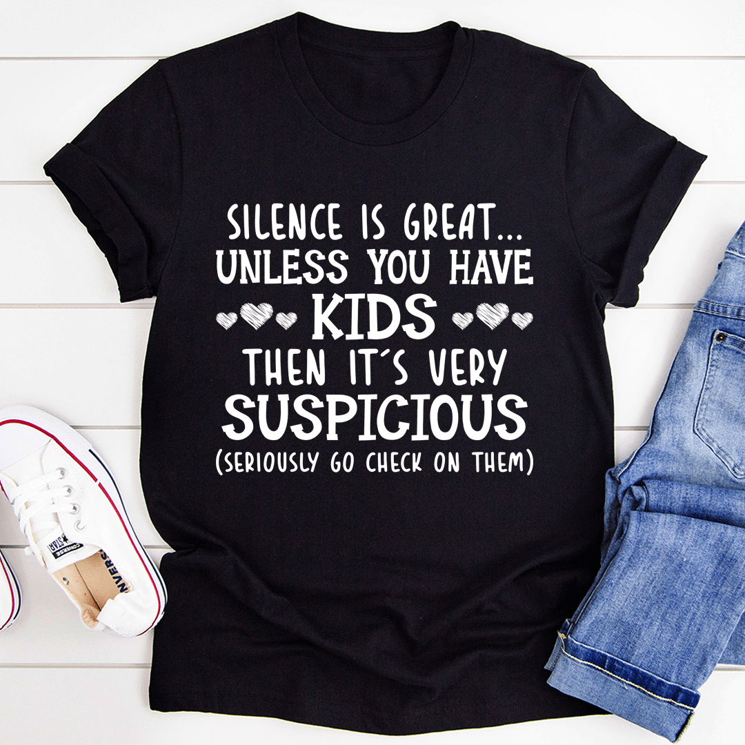 Silence Is Great Unless You Have Kids T-Shirt shopmerchmallow Silence Is Great Unless You Have Kids T-Shirt