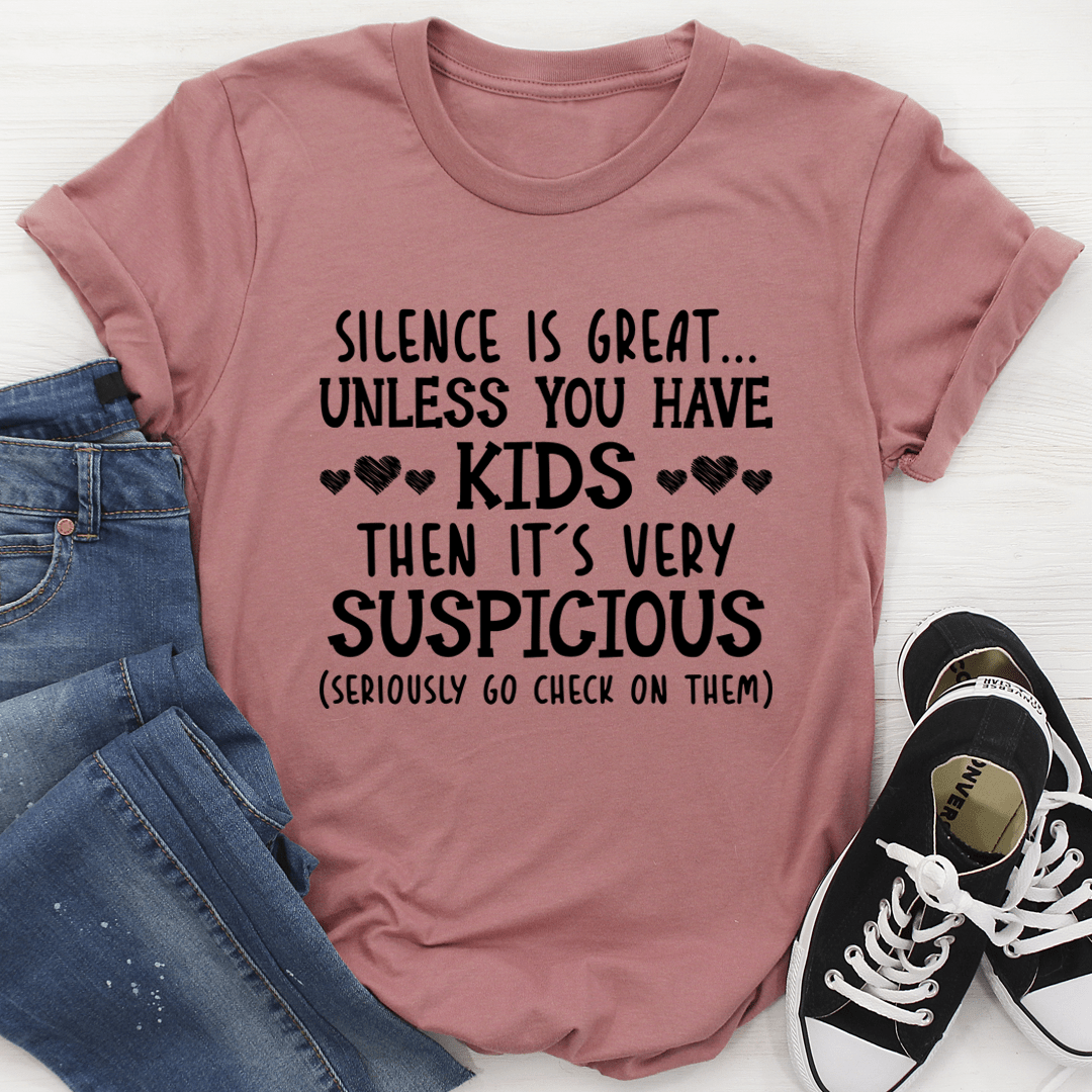 Silence Is Great Unless You Have Kids T-Shirt shopmerchmallow Silence Is Great Unless You Have Kids T-Shirt