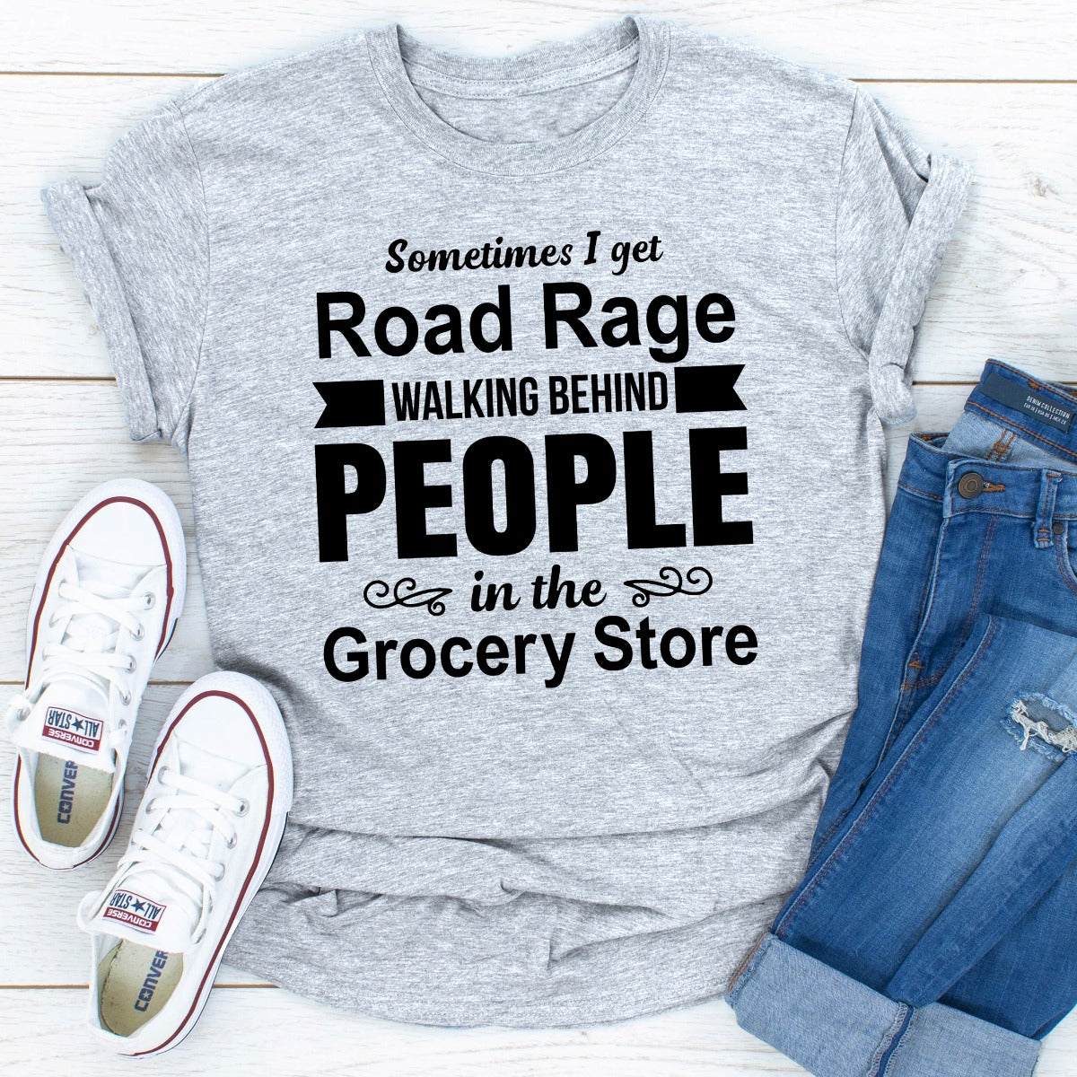 Sometimes I Get Road Rage Walking Behind People In The Grocery Store T-Shirt shopmerchmallow Sometimes I Get Road Rage Walking Behind People In The Grocery Store T-Shirt