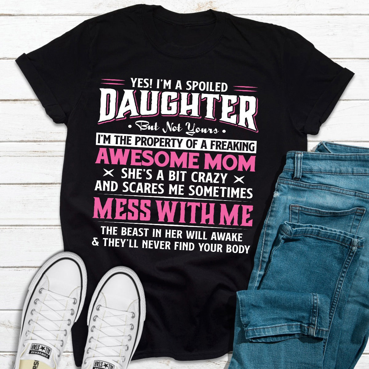Yes I'm A Spoiled Daughter T-Shirt shopmerchmallow Yes I'm A Spoiled Daughter T-Shirt