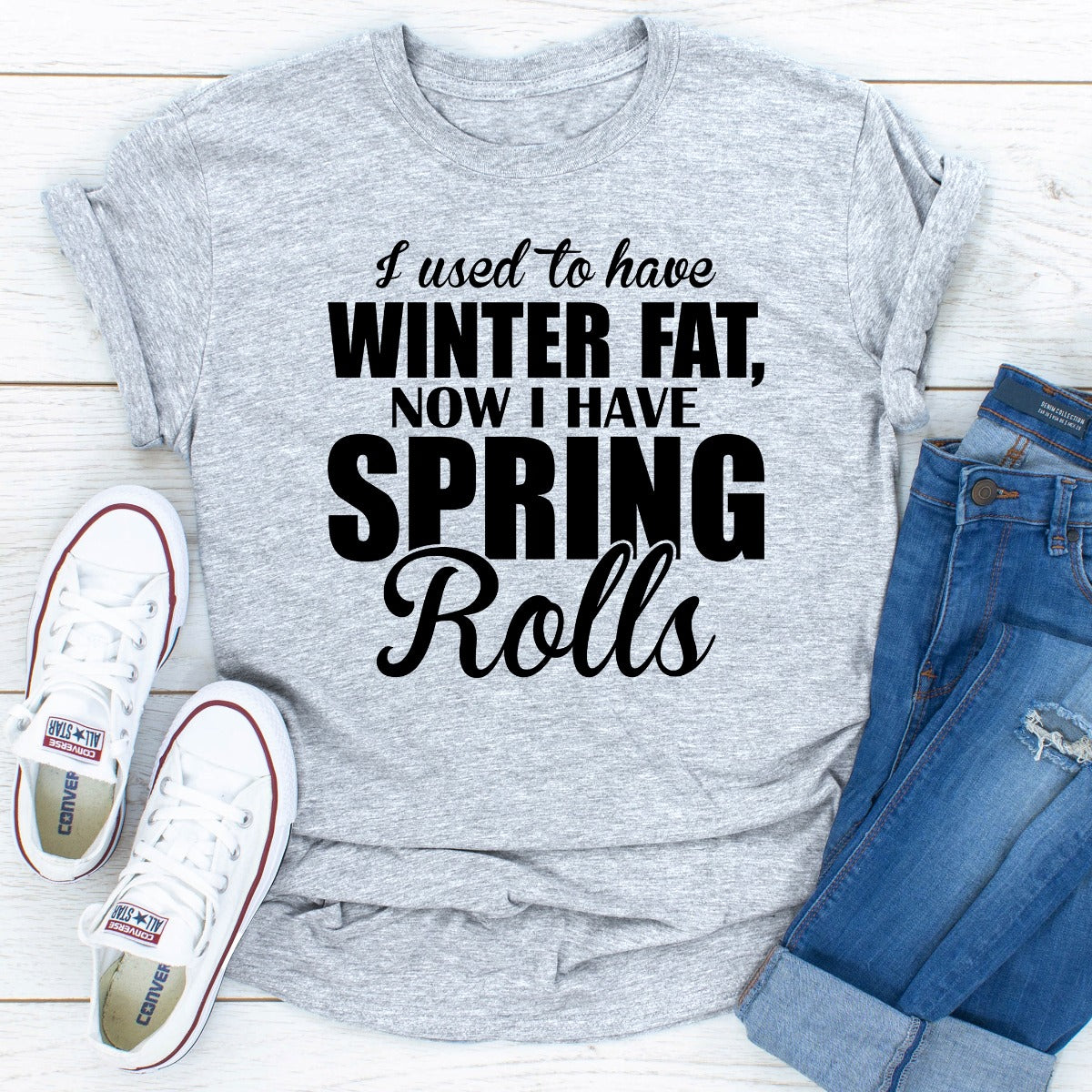I Used To Have Winter Fat Now I Have Spring Rolls T-Shirt shopmerchmallow I Used To Have Winter Fat Now I Have Spring Rolls T-Shirt