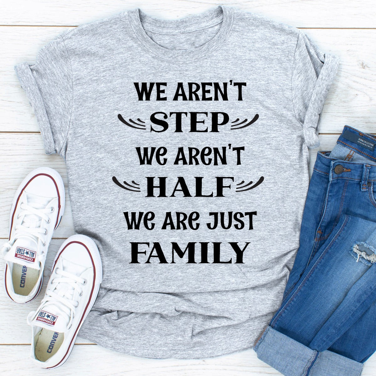 We Aren't Step We Aren't Half T-Shirt shopmerchmallow We Aren't Step We Aren't Half T-Shirt