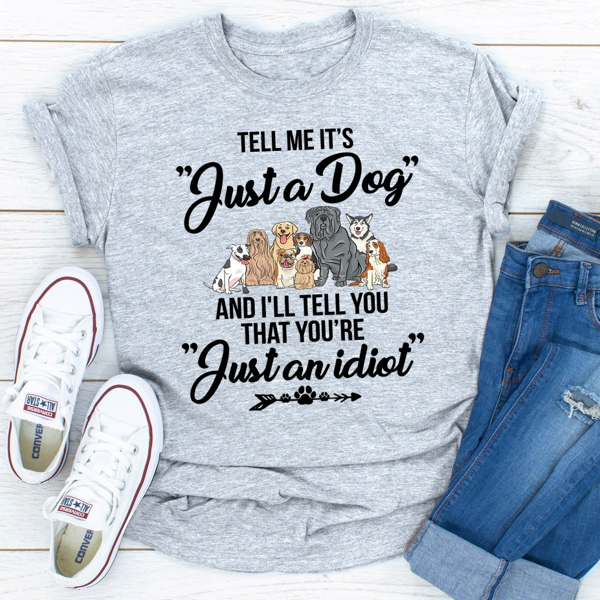 Tell Me It's Just A Dog T-Shirt shopmerchmallow Tell Me It's Just A Dog T-Shirt