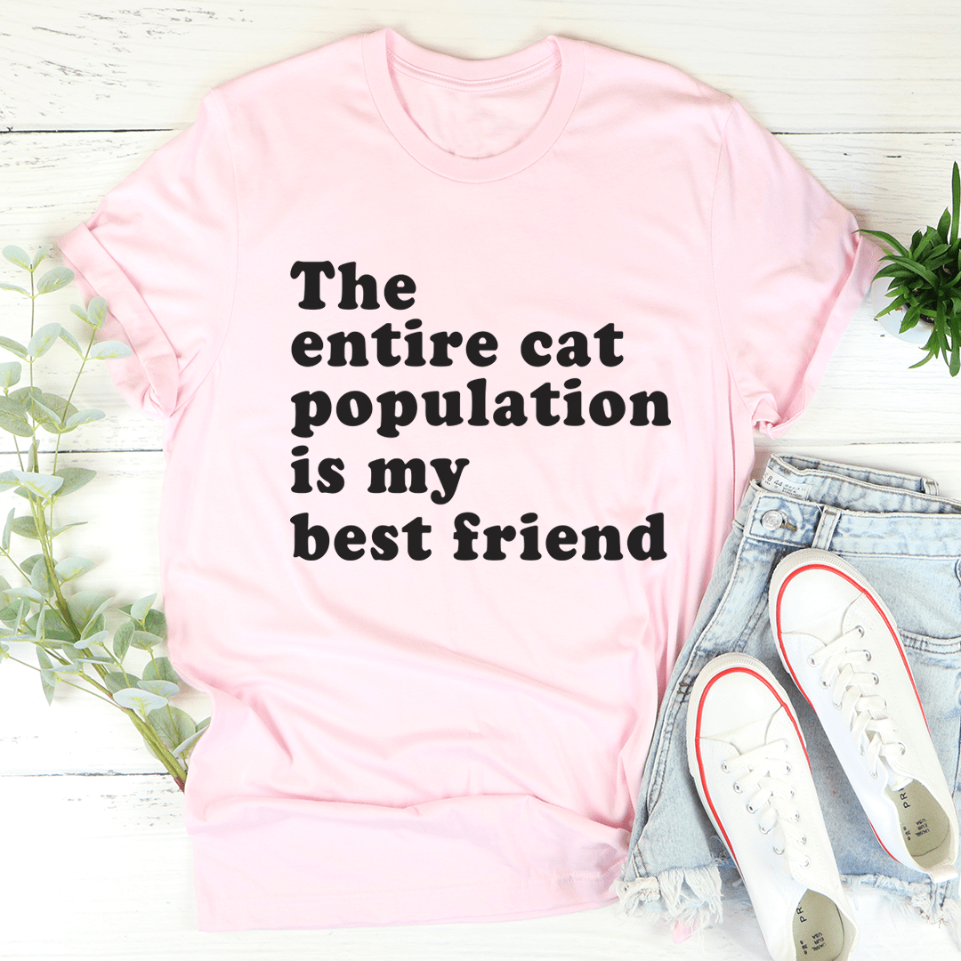 The Entire Cat Population Is My Best Friend T-Shirt shopmerchmallow The Entire Cat Population Is My Best Friend T-Shirt