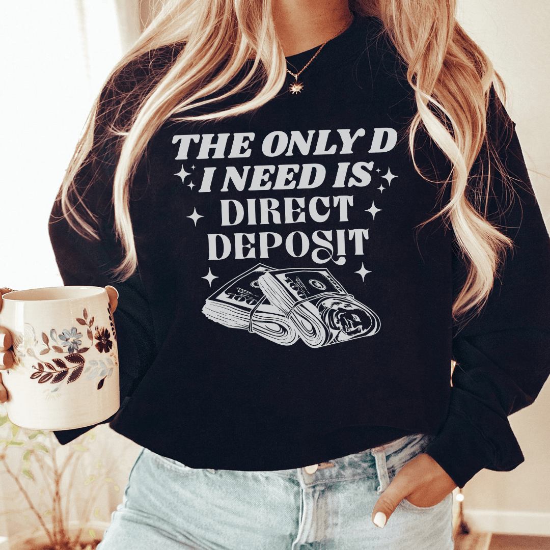 The Only D I Need Is Direct Deposit shopmerchmallow The Only D I Need Is Direct Deposit