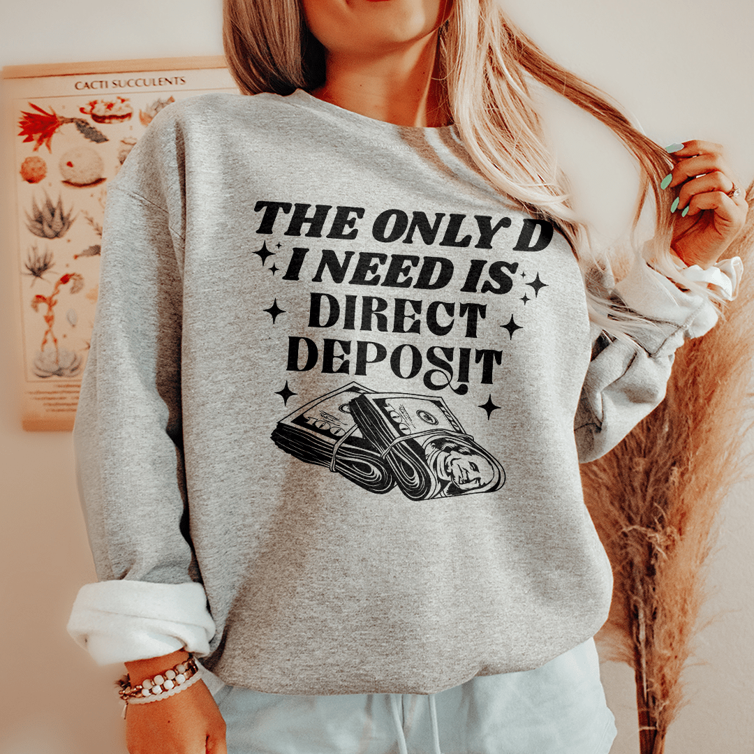 The Only D I Need Is Direct Deposit shopmerchmallow The Only D I Need Is Direct Deposit
