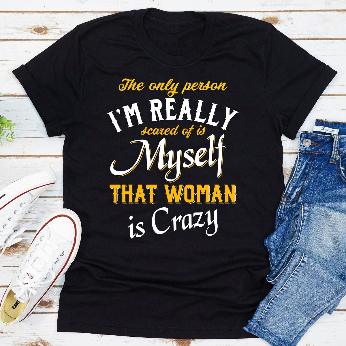 The Only Person I'm Really Scared Of T-Shirt shopmerchmallow The Only Person I'm Really Scared Of T-Shirt