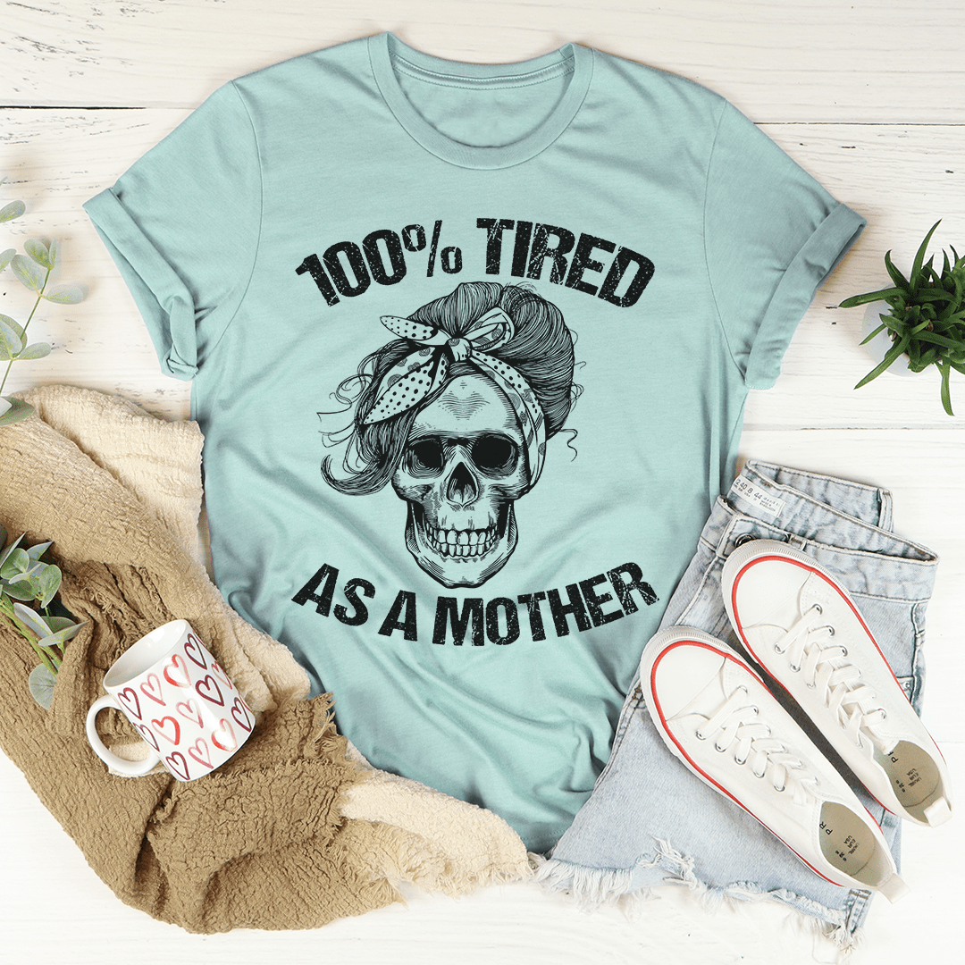 Tired As A Mother T-Shirt shopmerchmallow Tired As A Mother T-Shirt