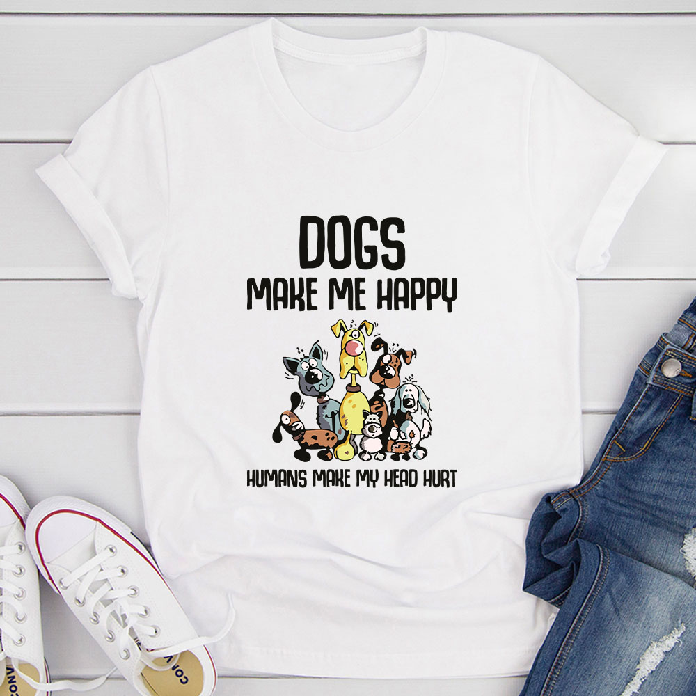 Dogs Make Happy T-Shirt shopmerchmallow Dogs Make Happy T-Shirt