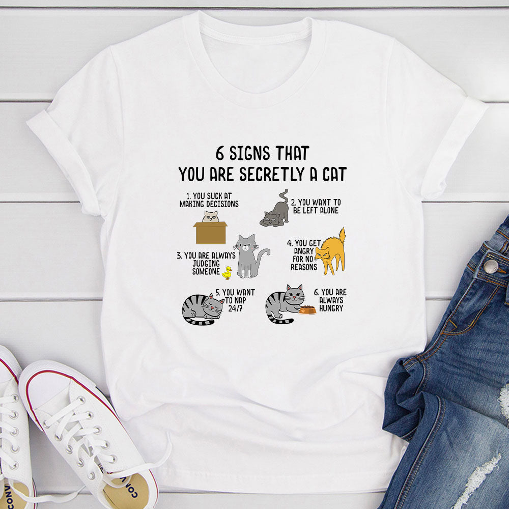 6 Signs That You are Secretly a Cat T-Shirt shopmerchmallow 6 Signs That You are Secretly a Cat T-Shirt