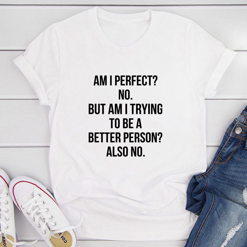 Am I Perfect T-Shirt shopmerchmallow Am I Perfect T-Shirt
