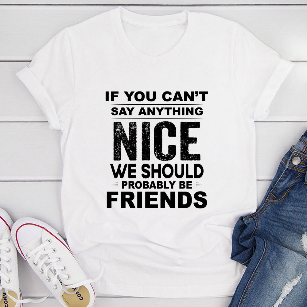 If You Can't Say Anything Nice T-Shirt shopmerchmallow If You Can't Say Anything Nice T-Shirt