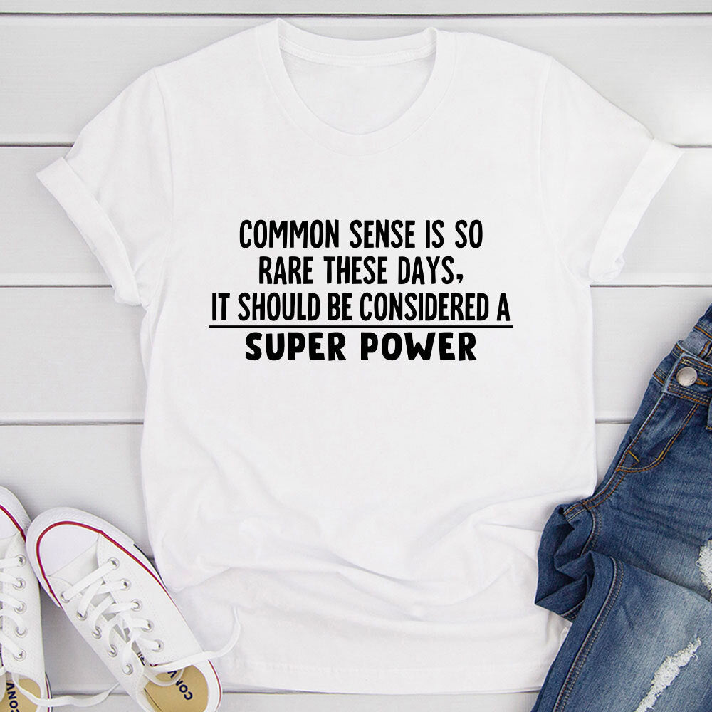 Common Sense Should Be Considered A Superpower T-Shirt shopmerchmallow Common Sense Should Be Considered A Superpower T-Shirt