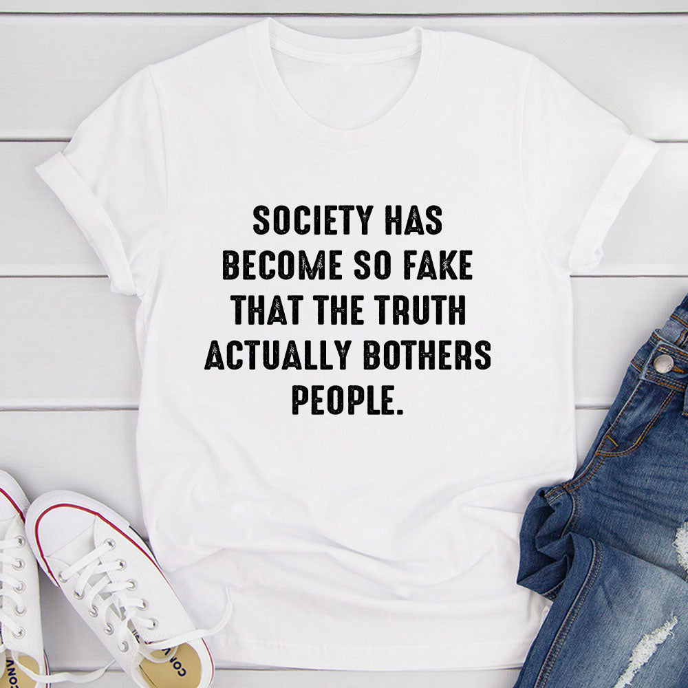 Society Has Become So Fake T-Shirt shopmerchmallow Society Has Become So Fake T-Shirt