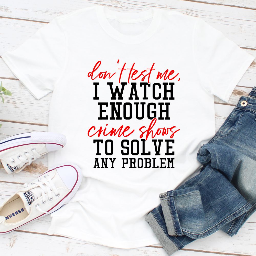 Don't Test Me T-Shirt shopmerchmallow Don't Test Me T-Shirt