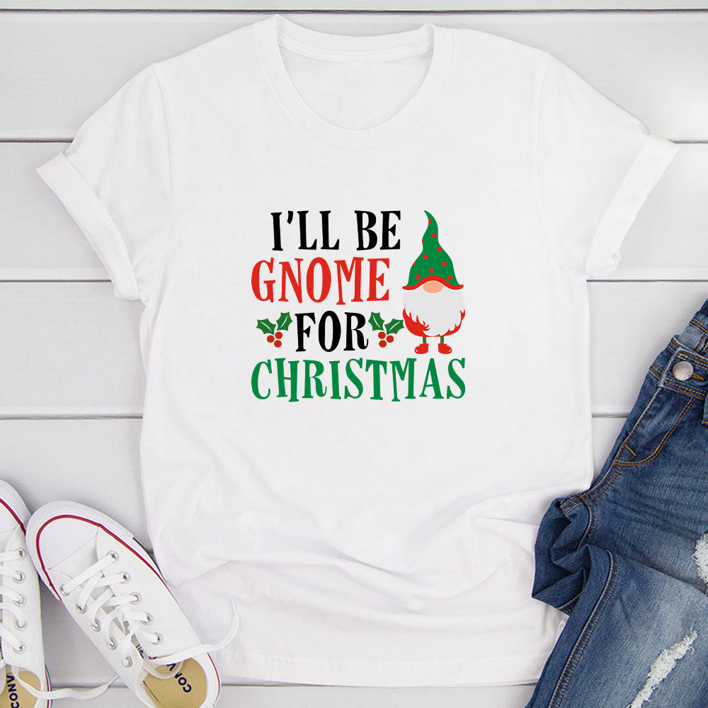 I'll Be Gnome For Christmas T-Shirt shopmerchmallow I'll Be Gnome For Christmas T-Shirt
