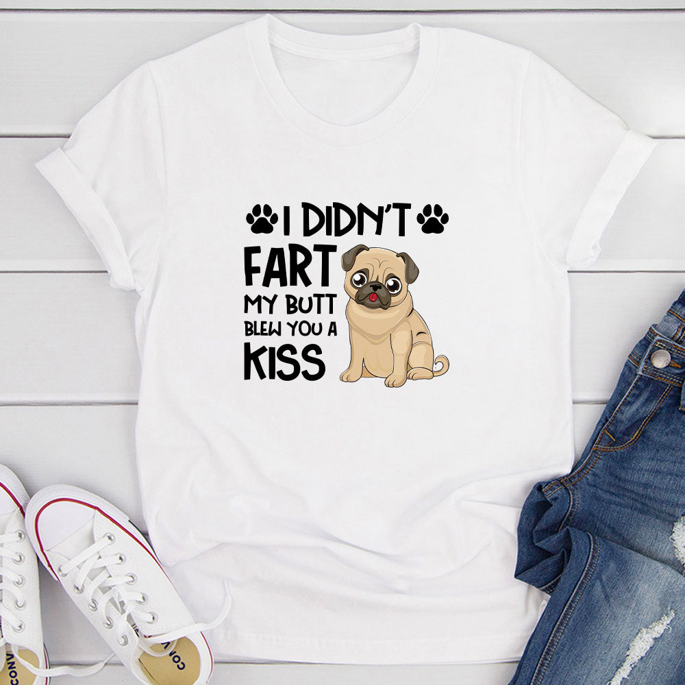 I Didn't Fart My Butt Blew You A Kiss T-Shirt shopmerchmallow I Didn't Fart My Butt Blew You A Kiss T-Shirt