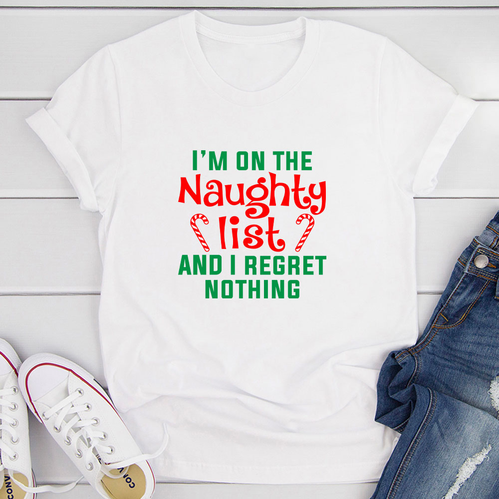 I'm On The Naughty List And I Regret Nothing T-Shirt shopmerchmallow I'm On The Naughty List And I Regret Nothing T-Shirt