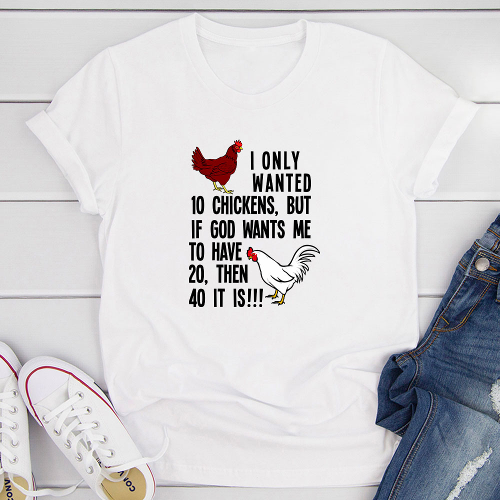 I Only Wanted 10 Chickens T-Shirt shopmerchmallow I Only Wanted 10 Chickens T-Shirt