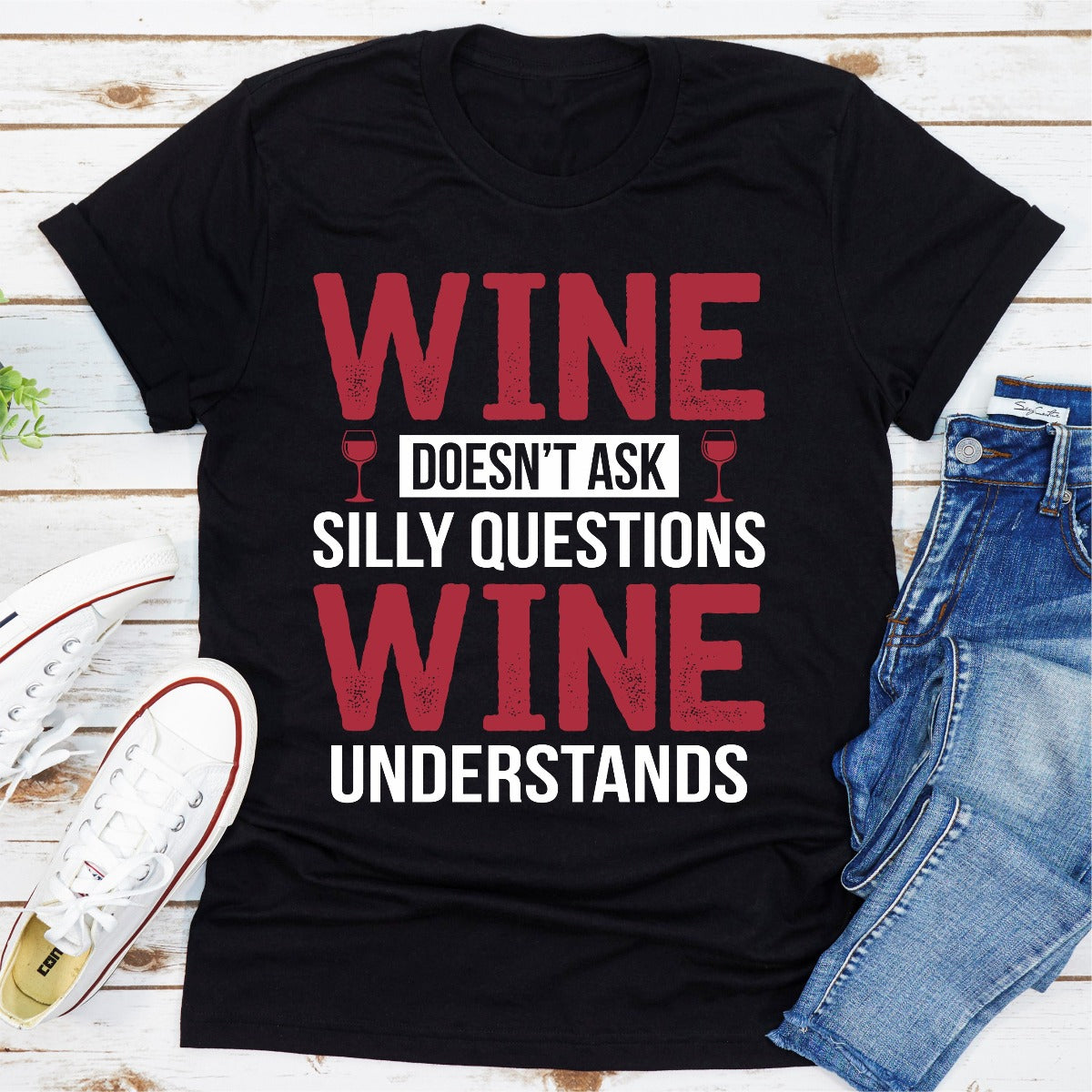 Wine Doesn't Ask Silly Questions Wine Understands T-Shirt shopmerchmallow Wine Doesn't Ask Silly Questions Wine Understands T-Shirt