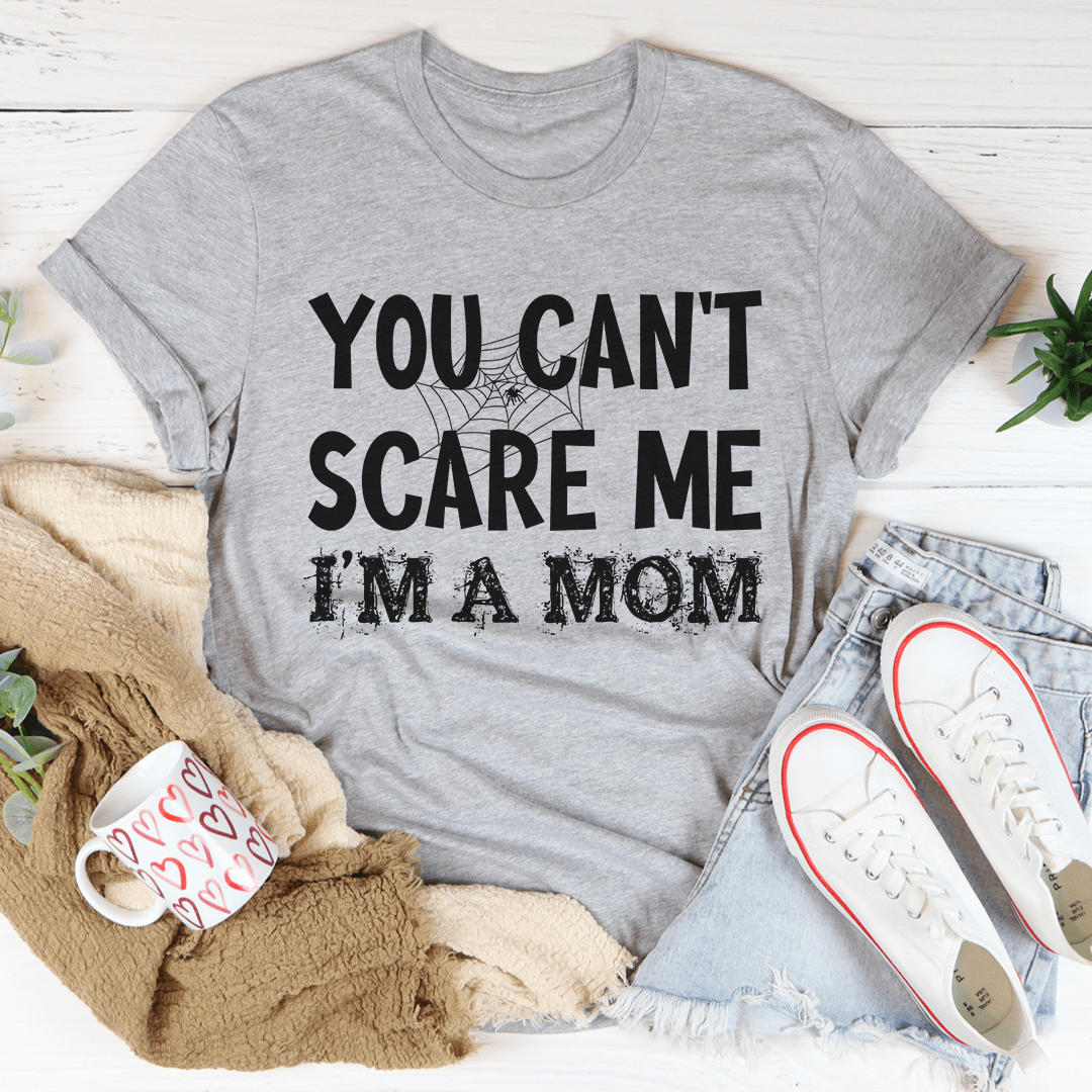 You Can't Scare Me I'm A Mom T-Shirt shopmerchmallow You Can't Scare Me I'm A Mom T-Shirt