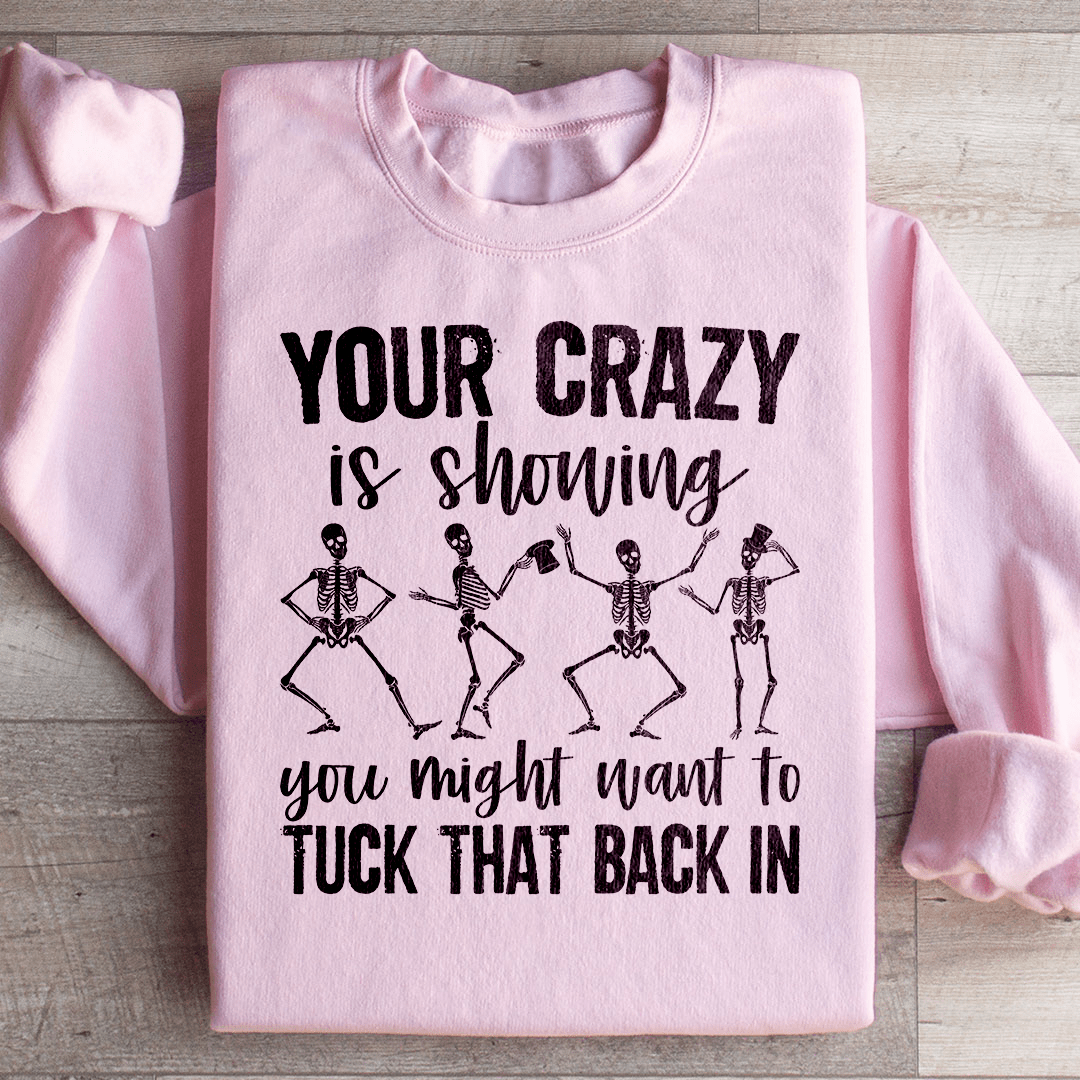 Your Crazy Is Showing You Might Want To Tuck That Back shopmerchmallow Your Crazy Is Showing You Might Want To Tuck That Back