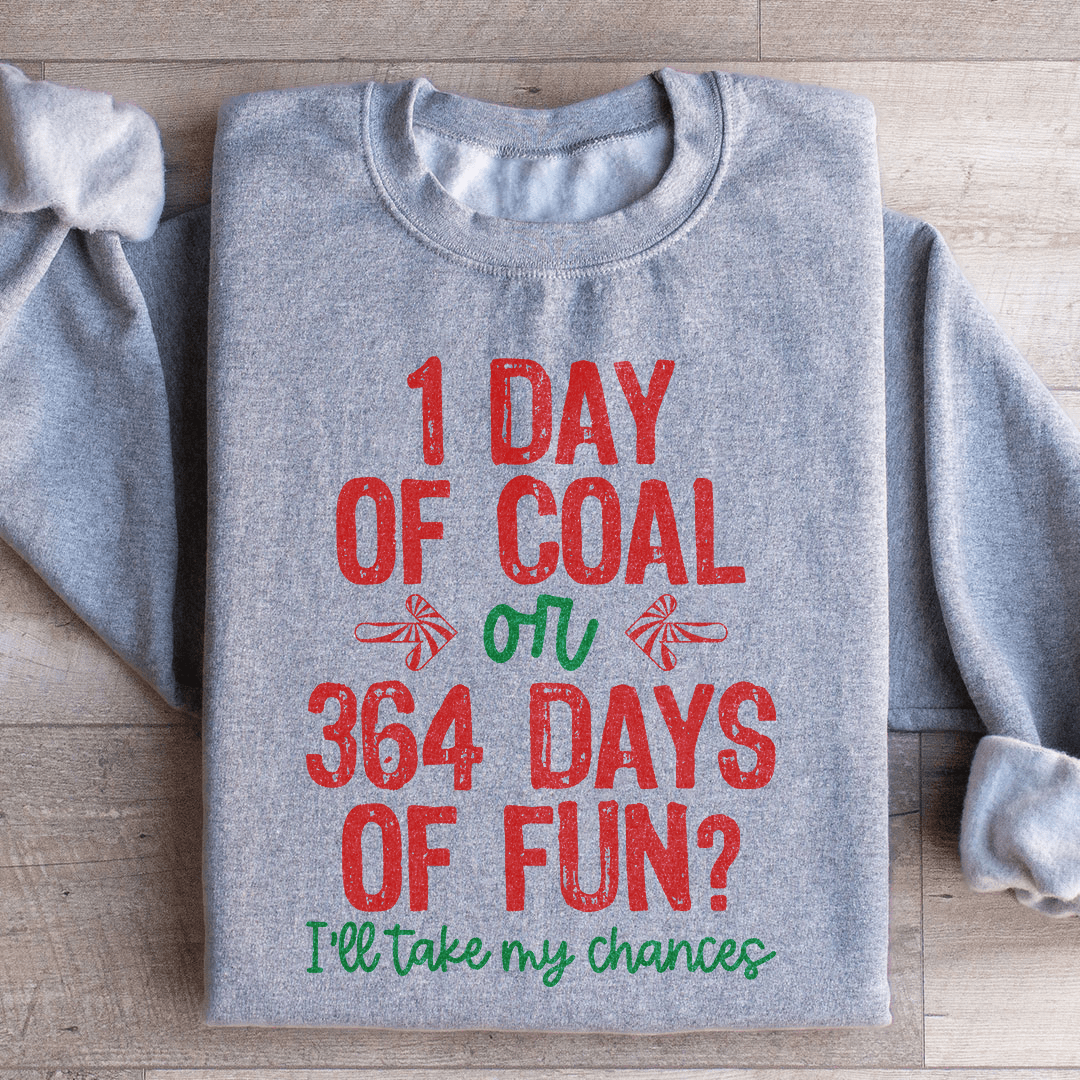 1 Day Of Coal Or 364 Days Of Fun shopmerchmallow 1 Day Of Coal Or 364 Days Of Fun