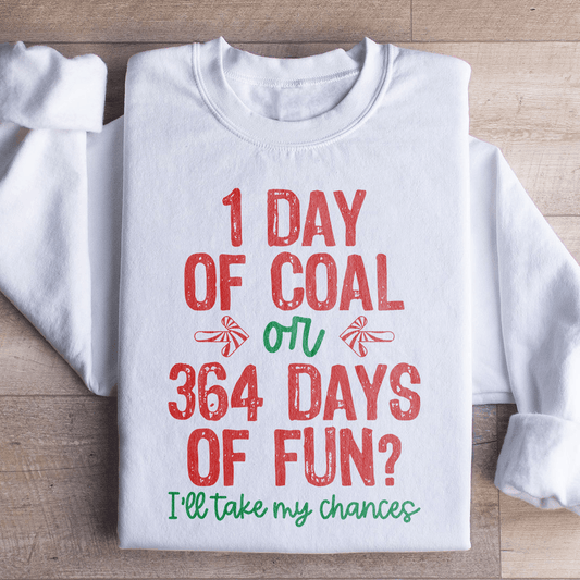 1 Day Of Coal Or 364 Days Of Fun shopmerchmallow 1 Day Of Coal Or 364 Days Of Fun