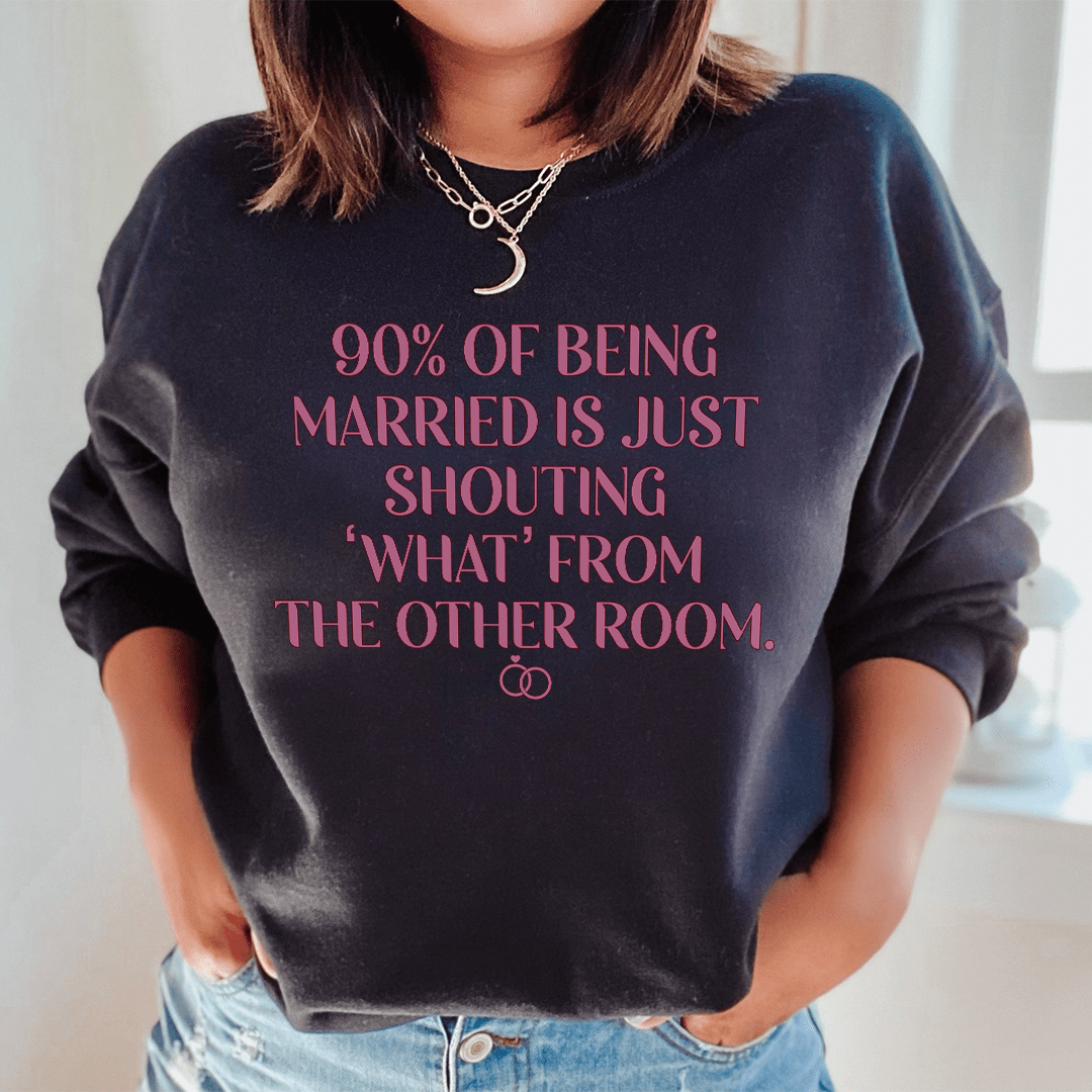 90% Of Being Married shopmerchmallow 90% Of Being Married