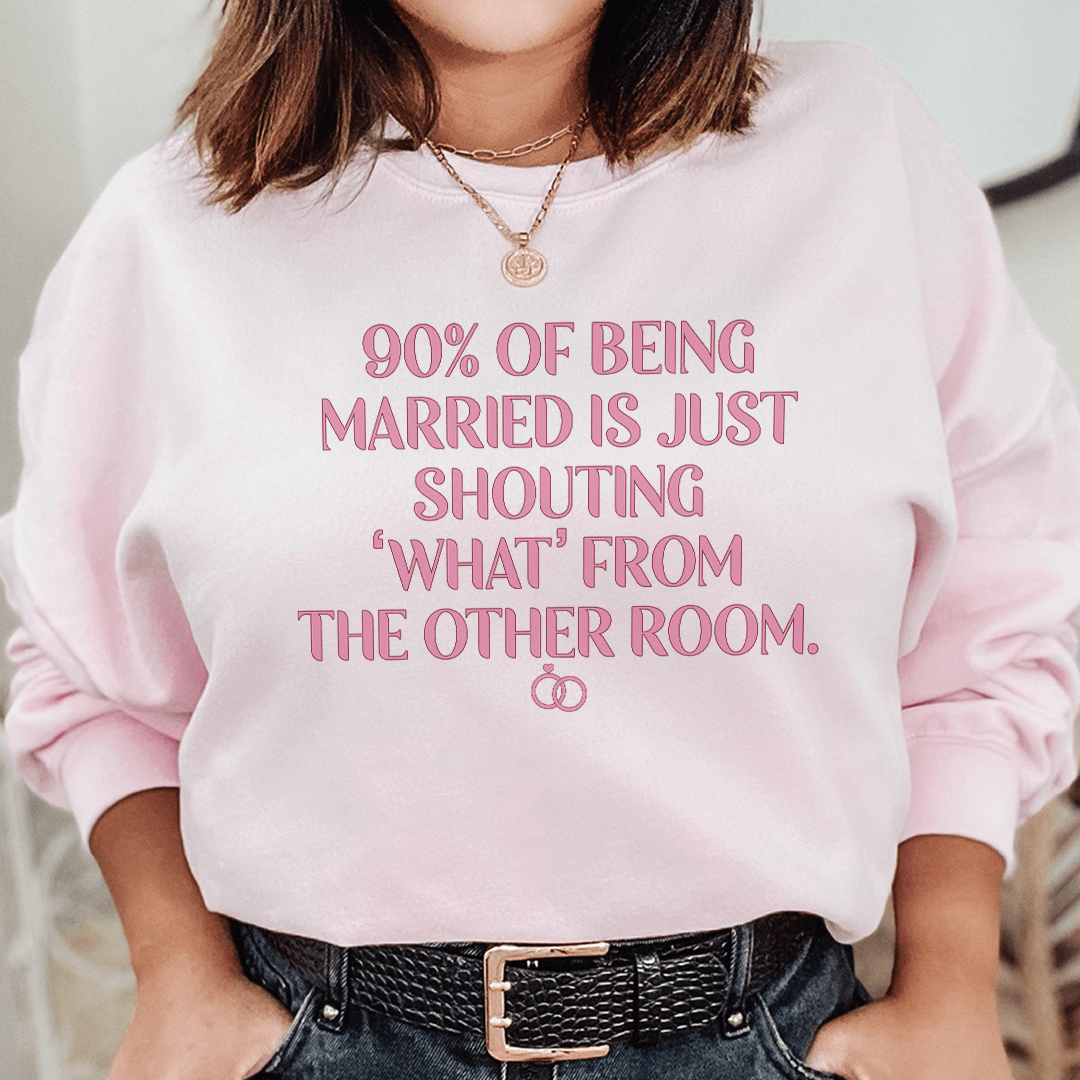 90% Of Being Married shopmerchmallow 90% Of Being Married