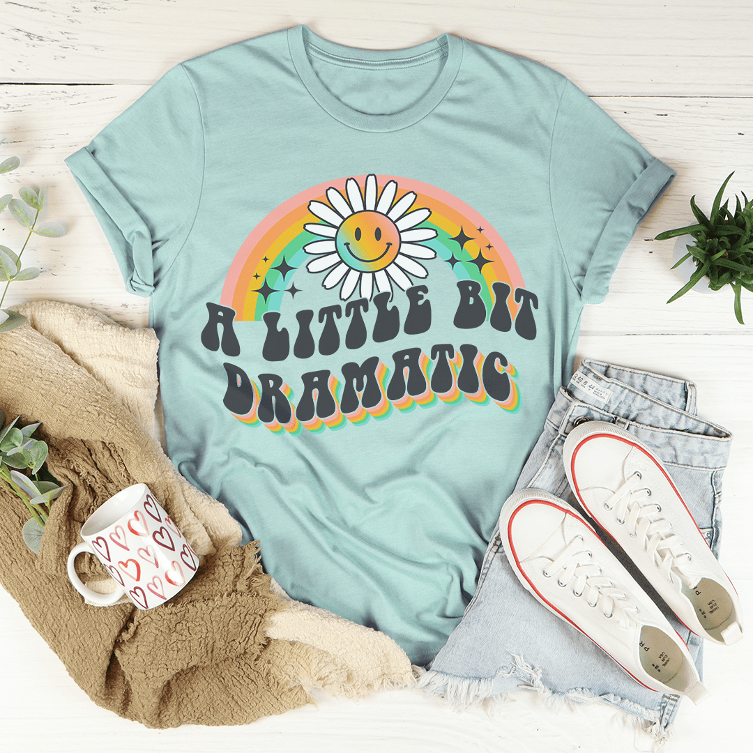A Little Bit Dramatic Tee shopmerchmallow A Little Bit Dramatic Tee