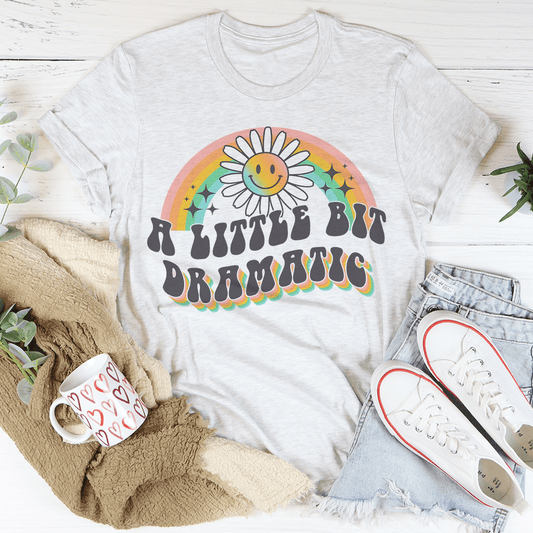 A Little Bit Dramatic Tee shopmerchmallow A Little Bit Dramatic Tee