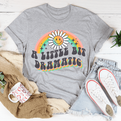 A Little Bit Dramatic Tee shopmerchmallow A Little Bit Dramatic Tee