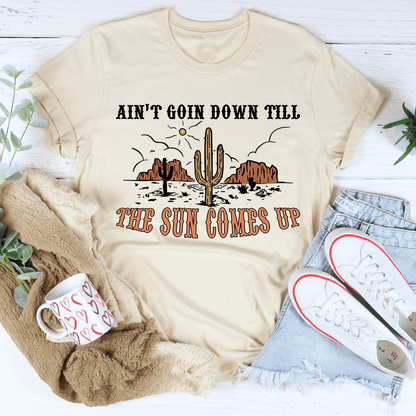 Ain't Goin Down Till The Sun Comes Up Tee shopmerchmallow Ain't Goin Down Till The Sun Comes Up Tee