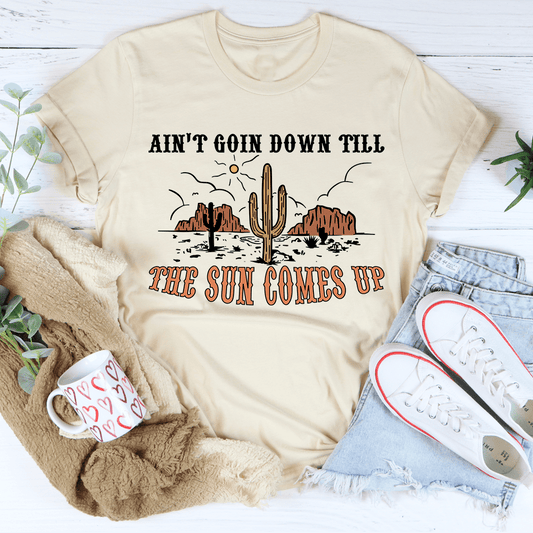 Ain't Goin Down Till The Sun Comes Up Tee shopmerchmallow Ain't Goin Down Till The Sun Comes Up Tee