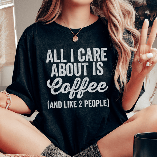 All I Care About Is Coffee Tee shopmerchmallow All I Care About Is Coffee Tee
