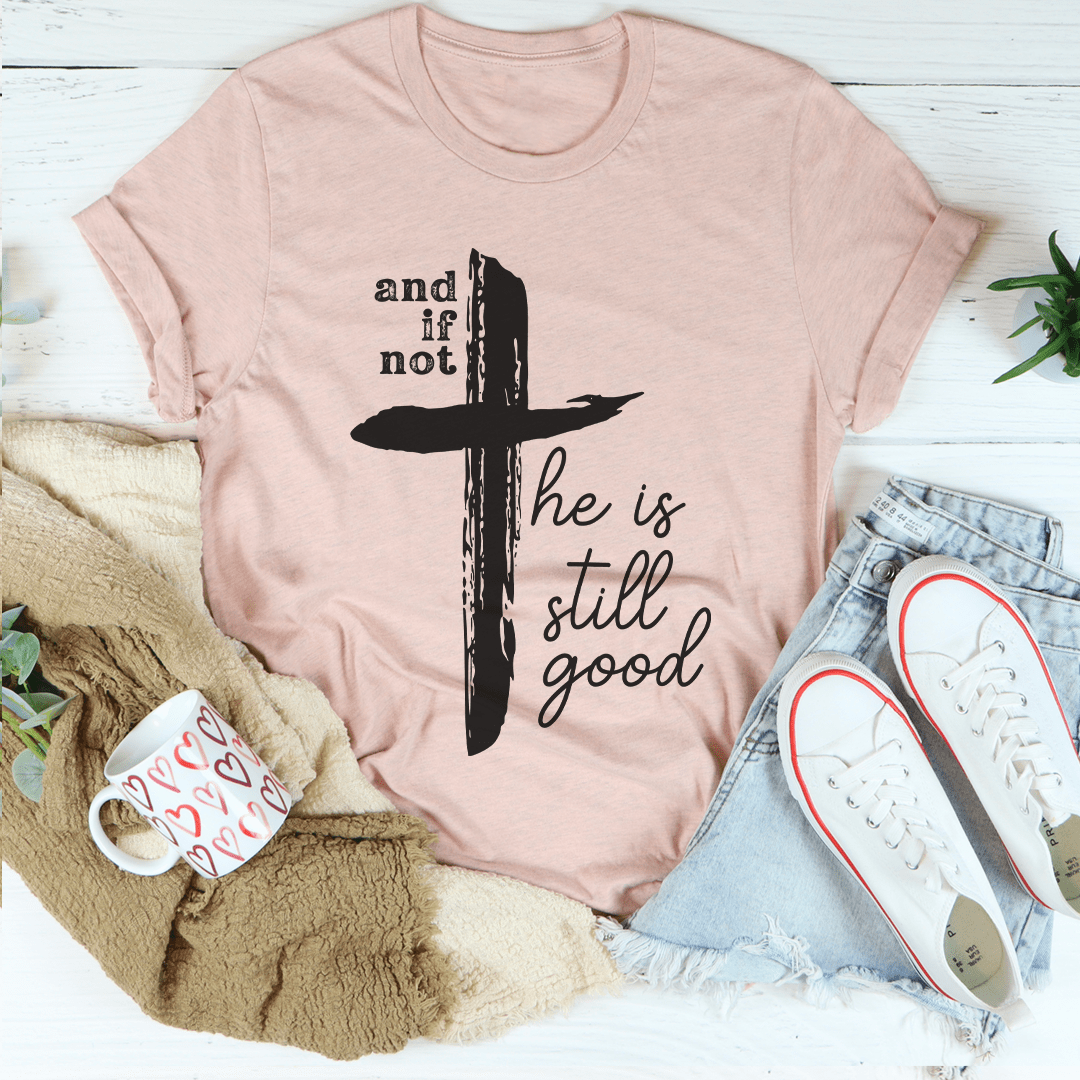 And If Not He Is Still Good Tee shopmerchmallow And If Not He Is Still Good Tee
