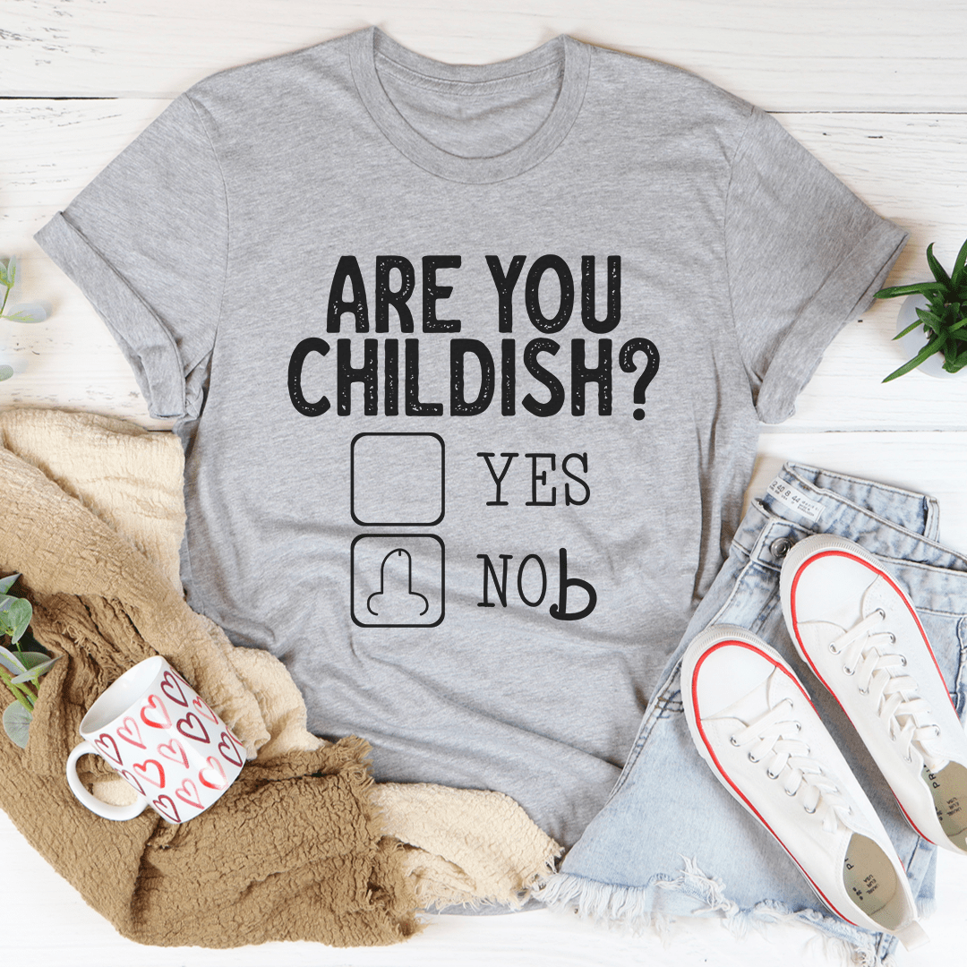 Are You Childish Tee shopmerchmallow Are You Childish Tee