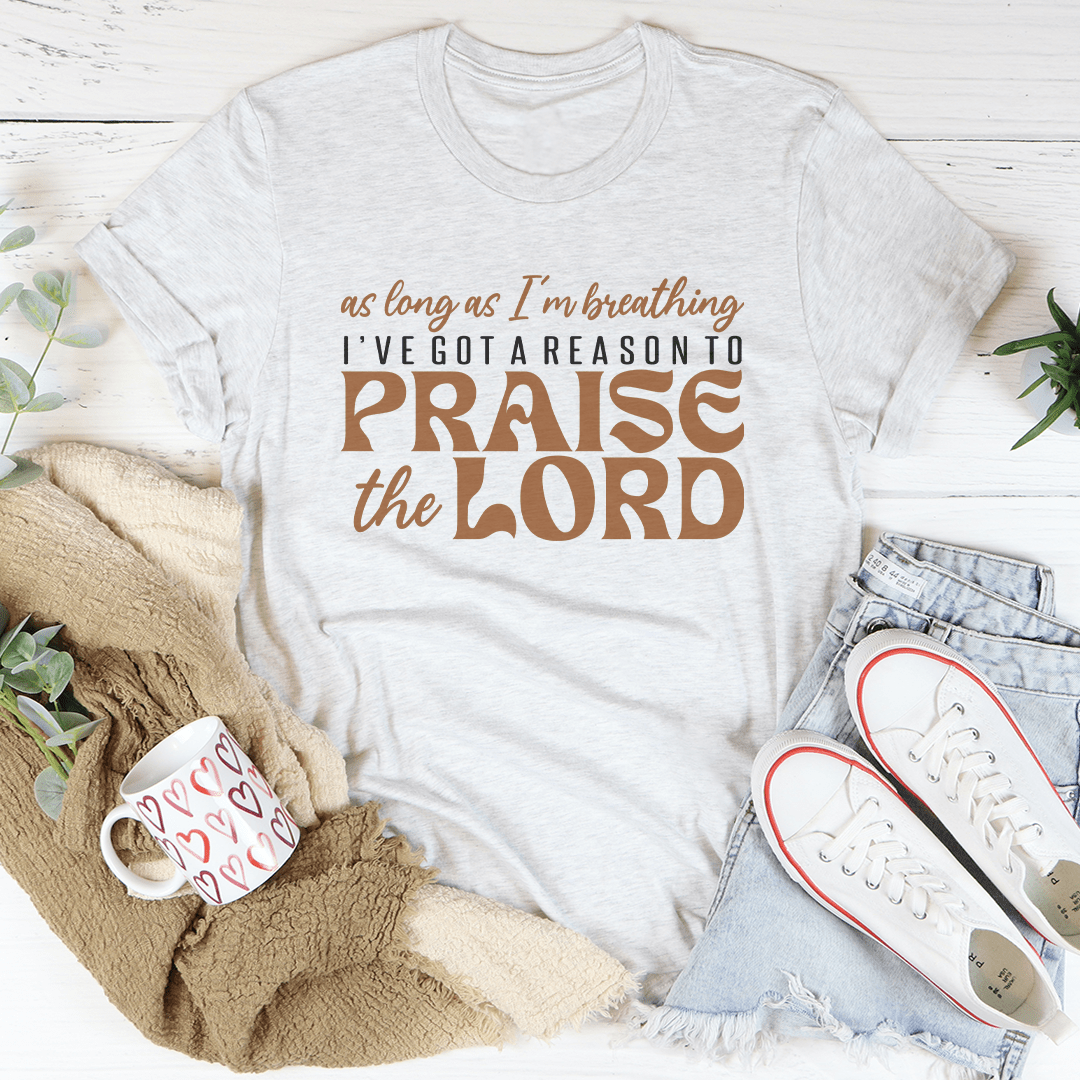 As Long As I'm Breathing I've Got A Reason Tee shopmerchmallow As Long As I'm Breathing I've Got A Reason Tee