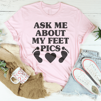 Ask Me About My Feet Pics Tee shopmerchmallow Ask Me About My Feet Pics Tee