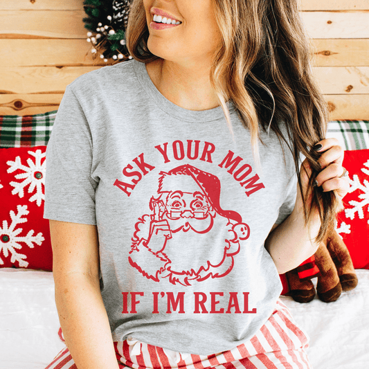 Ask Your Mom If I'm Real Tee shopmerchmallow Ask Your Mom If I'm Real Tee