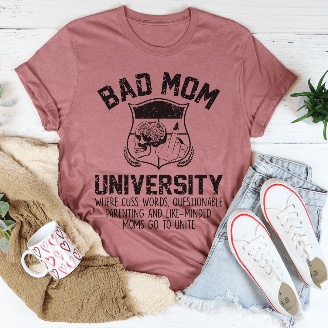 Bad Mom University Mom Tee shopmerchmallow Bad Mom University Mom Tee