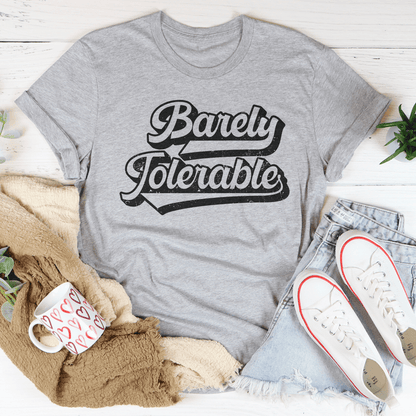 Barely Tolerable Tee shopmerchmallow Barely Tolerable Tee