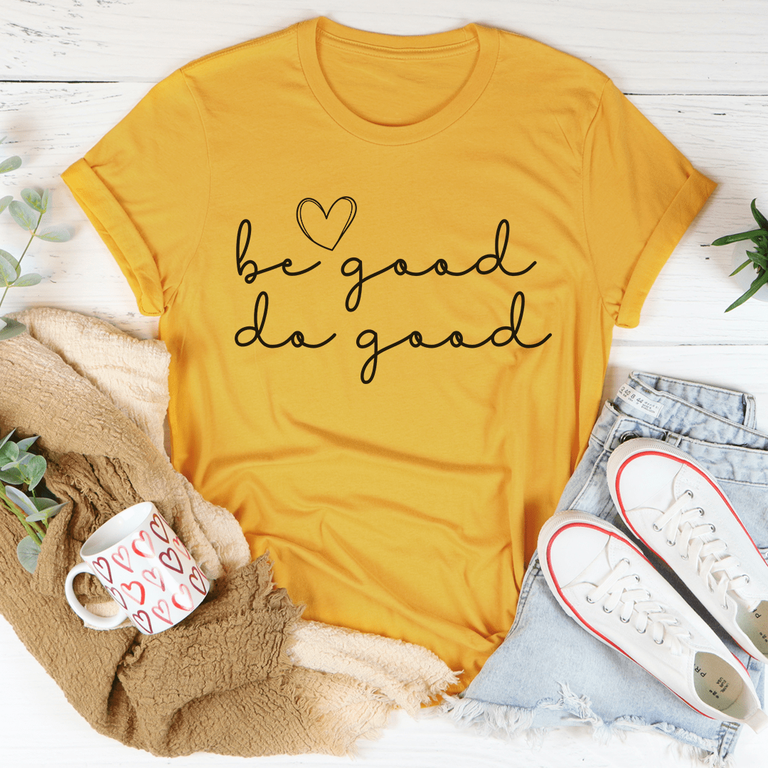 Be Good Do Good Tee shopmerchmallow Be Good Do Good Tee