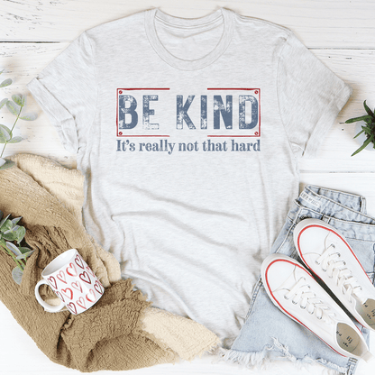 Be Kind It's Really Not That Hard Tee shopmerchmallow Be Kind It's Really Not That Hard Tee