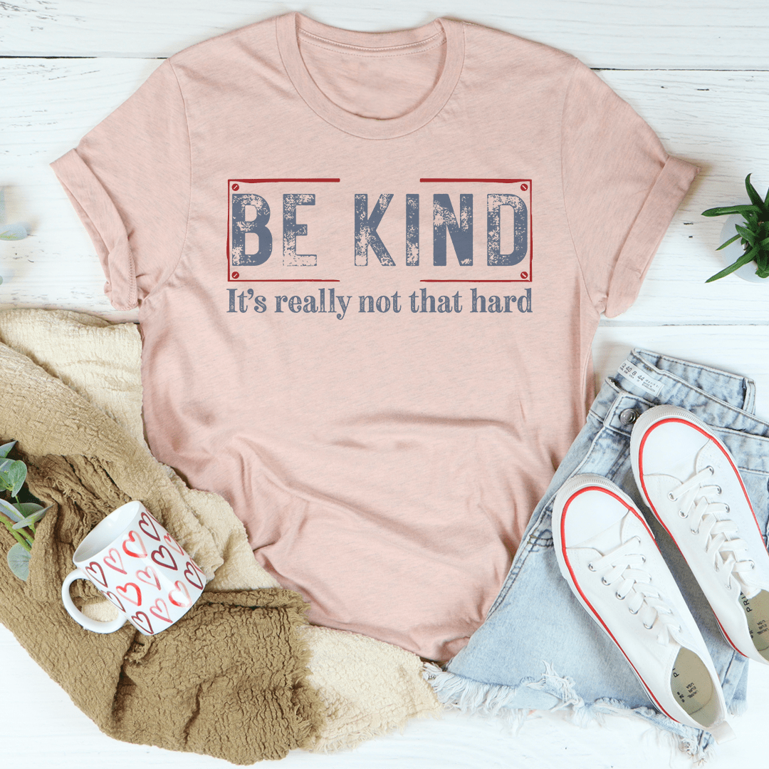 Be Kind It's Really Not That Hard Tee shopmerchmallow Be Kind It's Really Not That Hard Tee