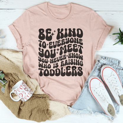 Be Kind To Everyone You Meet You Never Know Tee shopmerchmallow Be Kind To Everyone You Meet You Never Know Tee
