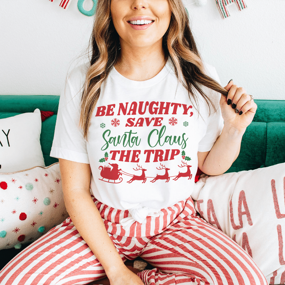 Be Naughty Save Santa Claus The Trip Tee shopmerchmallow Be Naughty Save Santa Claus The Trip Tee