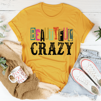 Beautiful Crazy Tee